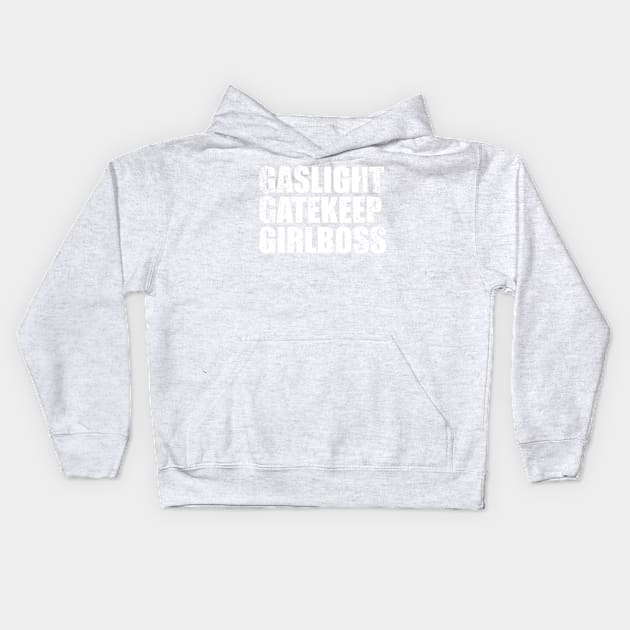 gaslight gatekeep girlboss - Vintage Text Kids Hoodie by CarlsenOP